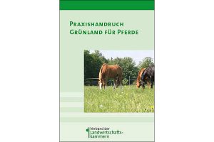 Cover 'Praxishandbuch Grünland für Pferde', © Landwirtschaftskammer NRW
